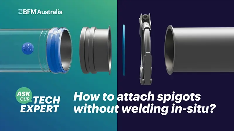 How to attach BFM spigots without welding in-situ